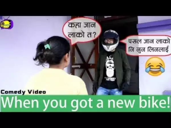 When you got a new bike - Comedy Video.... Hahaha TV Nepal